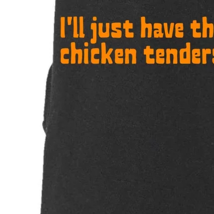 Ill Just Have The Chicken Tenders Funny Food Saying Doggie 3-End Fleece Hoodie