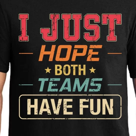 I Just Hope Both Teams Have Fun Or Funny Football Gift Pajama Set