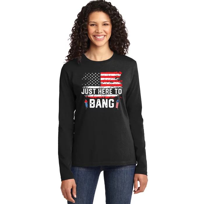 I’m Just Here To Bang Funny 4th July Independence Day Ladies Long Sleeve Shirt