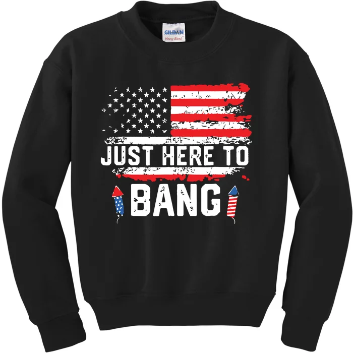 I’m Just Here To Bang Funny 4th July Independence Day Kids Sweatshirt