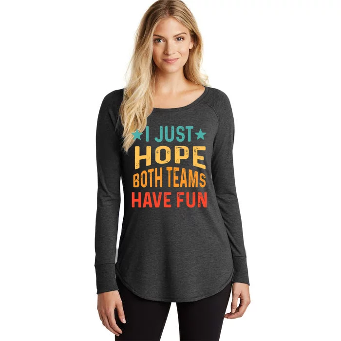 I Just Hope Both Teams Have Fun Sport Lover Game Day Vintage Women's Perfect Tri Tunic Long Sleeve Shirt