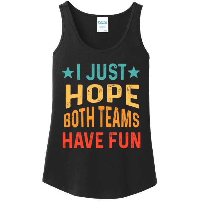 I Just Hope Both Teams Have Fun Sport Lover Game Day Vintage Ladies Essential Tank