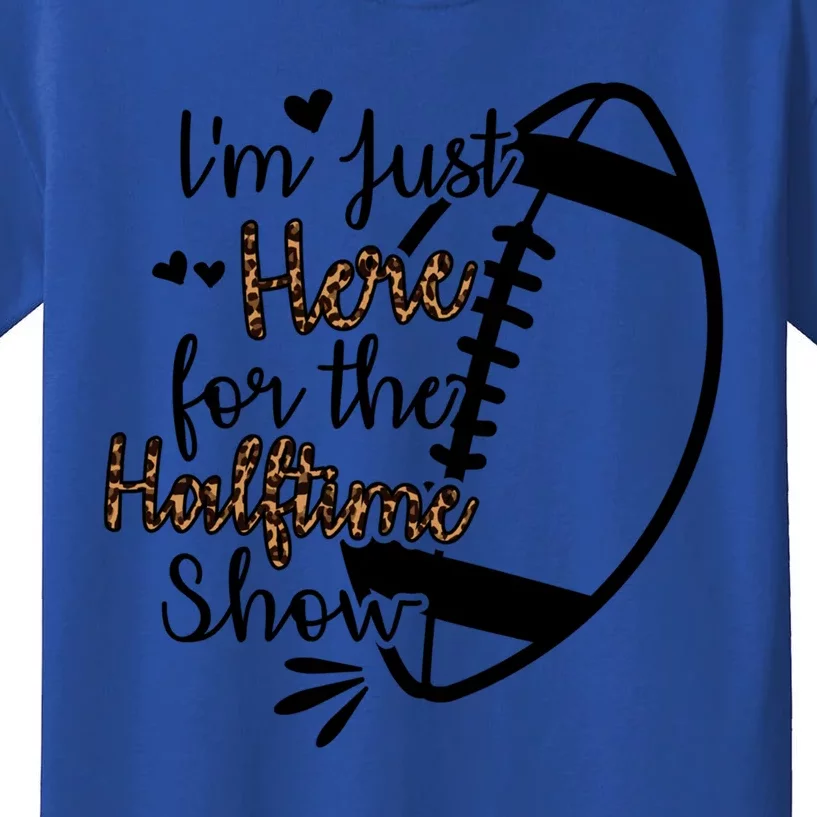 I'm Just Here For The Halftime Show Cute Gift Kids T-Shirt