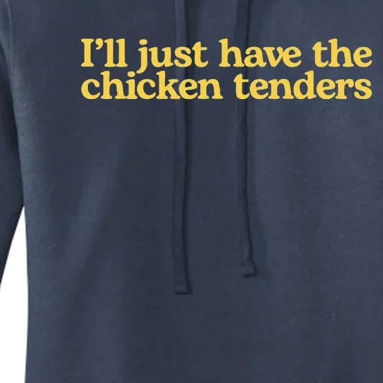 I'll Just Have The Chicken Tenders Funny Women's Pullover Hoodie