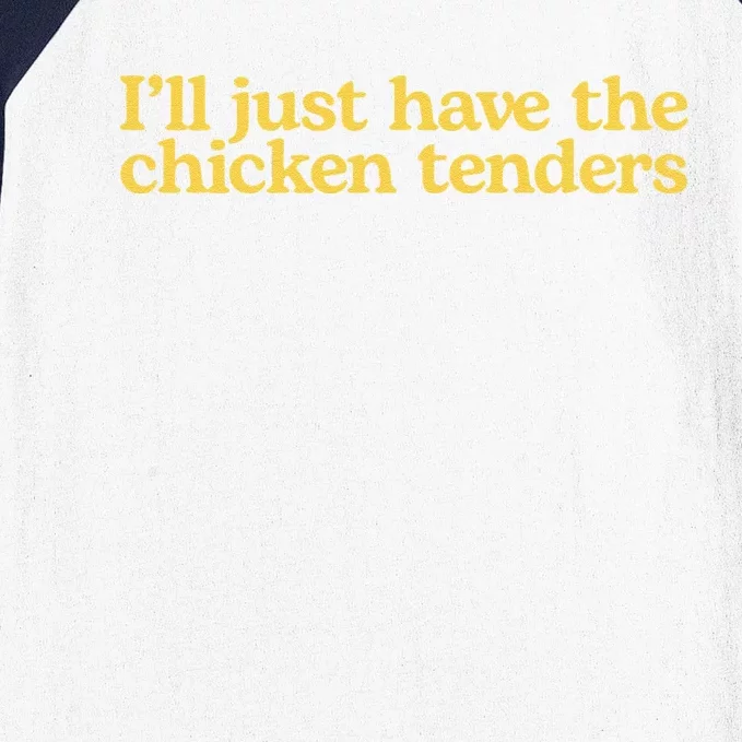 I'll Just Have The Chicken Tenders Funny Baseball Sleeve Shirt