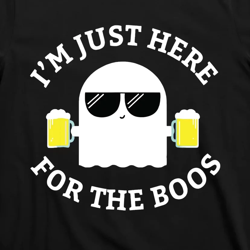 IM Just Here For The Boos Funny Boo Ghost Halloween T-Shirt