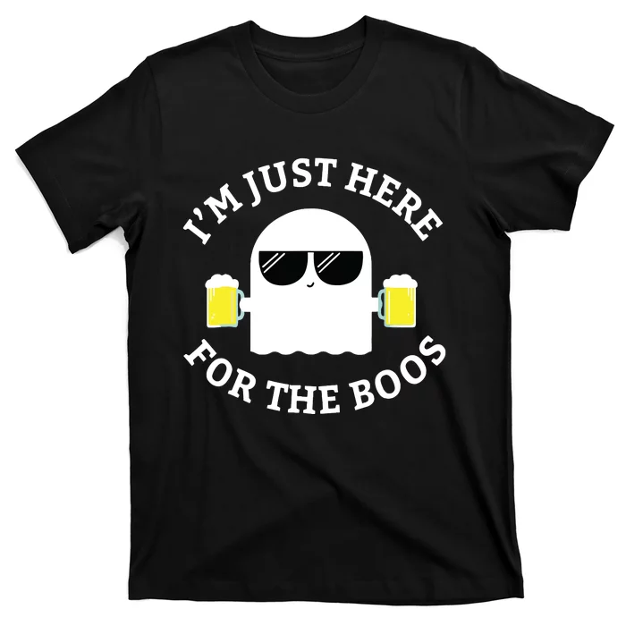 IM Just Here For The Boos Funny Boo Ghost Halloween T-Shirt