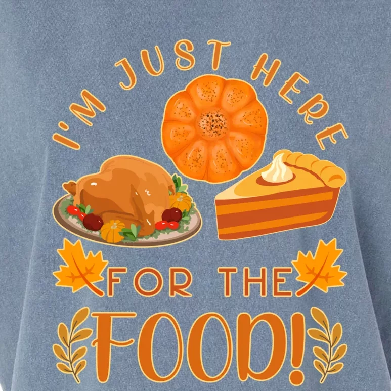 Im Just Here For The Food Turkey Day Funny Thanksgiving Gift Garment-Dyed Women's Muscle Tee