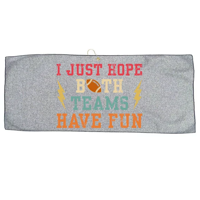 I Just Hope Both Teams Have Fun Or Funny Football Cool Gift Large Microfiber Waffle Golf Towel