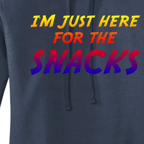 I'm Just Here For The Snacks I Am Just Here For The Snacks Gift Women's Pullover Hoodie