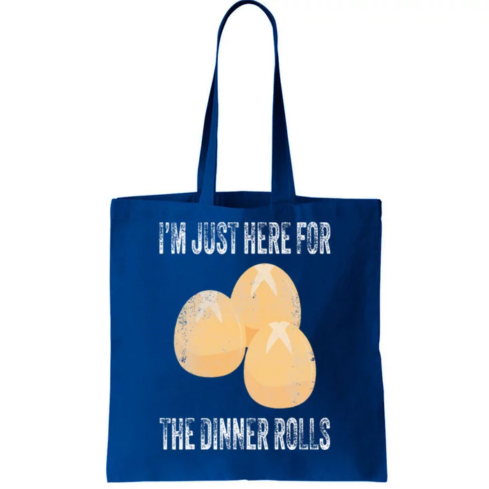 I'm Just Here For The Dinner Rolls Funny Fall Thanksgiving Tote Bag