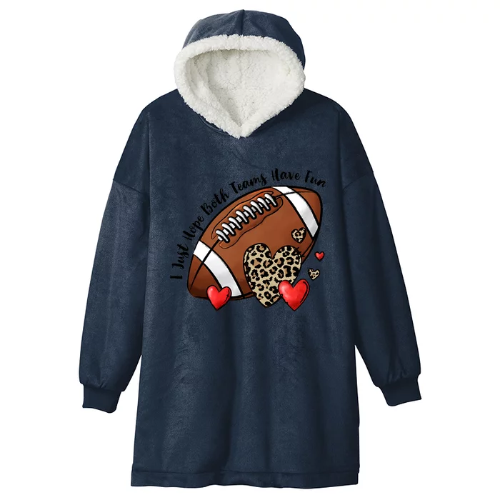 I Just Hope Both Teams Have Fun Funny Football Hooded Wearable Blanket