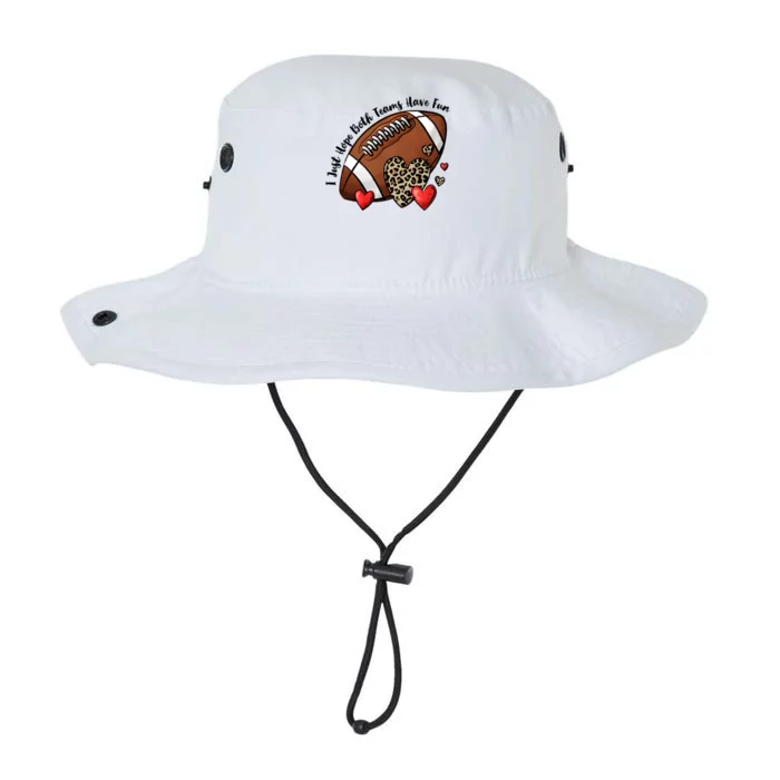 I Just Hope Both Teams Have Fun Funny Football Legacy Cool Fit Booney Bucket Hat