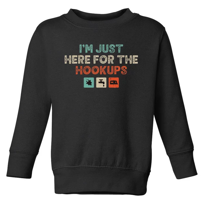 Im Just Here For The Hookups Toddler Sweatshirt