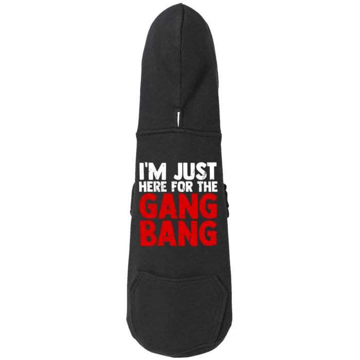 Im Just Here For The Gang Bang Funny Adult Doggie 3-End Fleece Hoodie