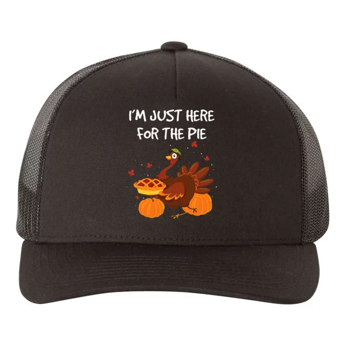 I'm just here for the Pie Funny Thanksgiving Pumpkin Pie Yupoong Adult 5-Panel Trucker Hat