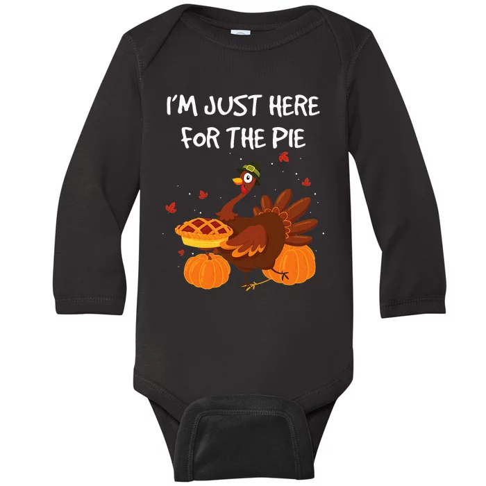 I'm just here for the Pie Funny Thanksgiving Pumpkin Pie Baby Long Sleeve Bodysuit