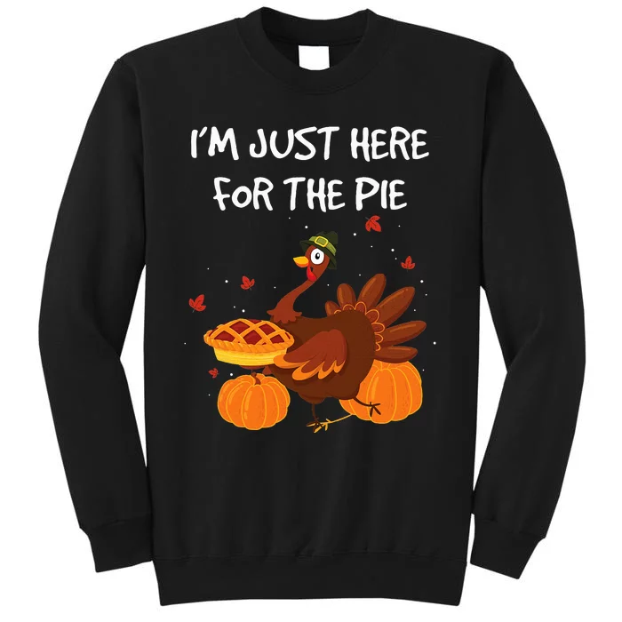 I'm just here for the Pie Funny Thanksgiving Pumpkin Pie Tall Sweatshirt