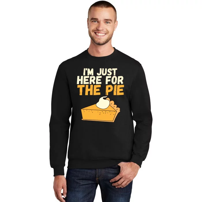 Im Just Here For The Pie Christmas Pumpkin Funny Turkey Day Sweatshirt