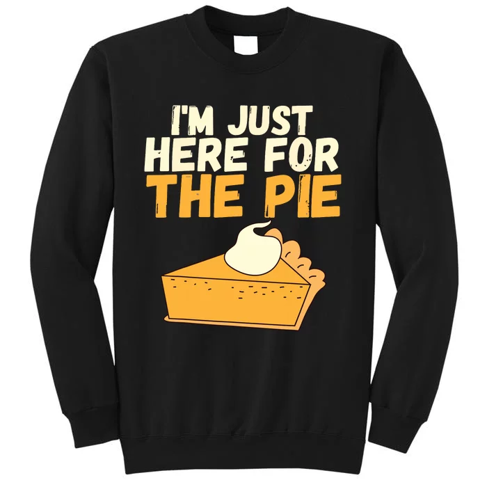 Im Just Here For The Pie Christmas Pumpkin Funny Turkey Day Sweatshirt