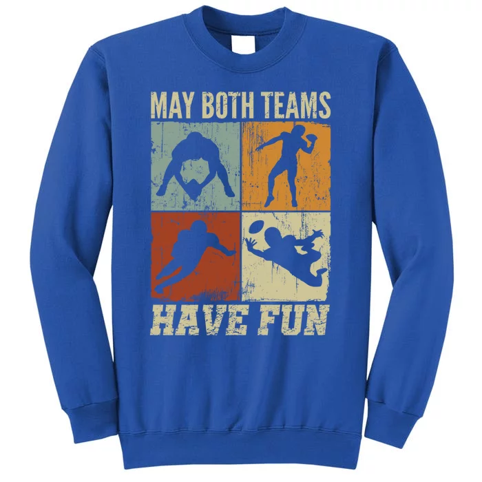 I Just Hope Both Teams Have Fun Or Funny Football Cool Gift Sweatshirt