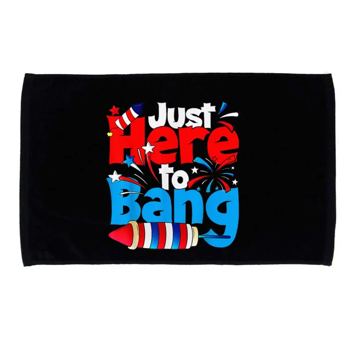 IM Just Here To Bang Funny Fourth Of July 4th Of July Microfiber Hand Towel