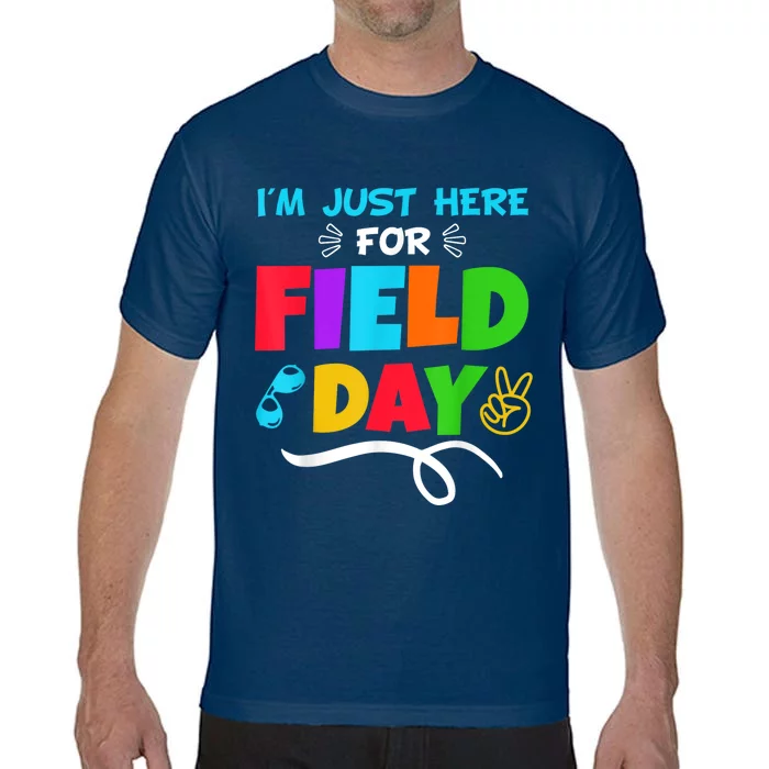 Im Just Here For Field Day Happy First Day Of School Comfort Colors T-Shirt