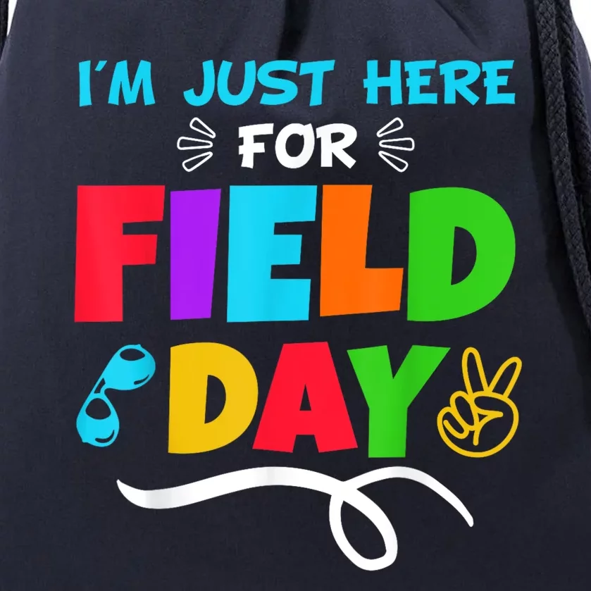 Im Just Here For Field Day Happy First Day Of School Drawstring Bag