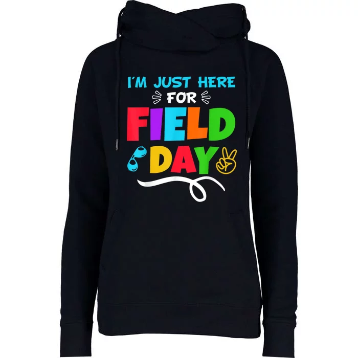 Im Just Here For Field Day Happy First Day Of School Womens Funnel Neck Pullover Hood