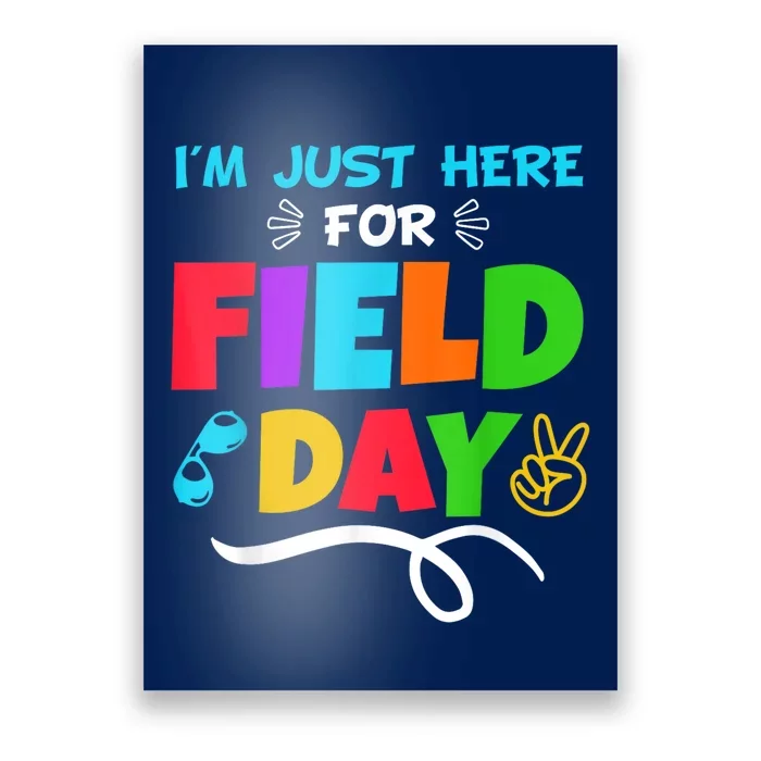 Im Just Here For Field Day Happy First Day Of School Poster