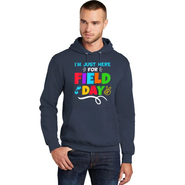 Im Just Here For Field Day Happy First Day Of School Tall Hoodie