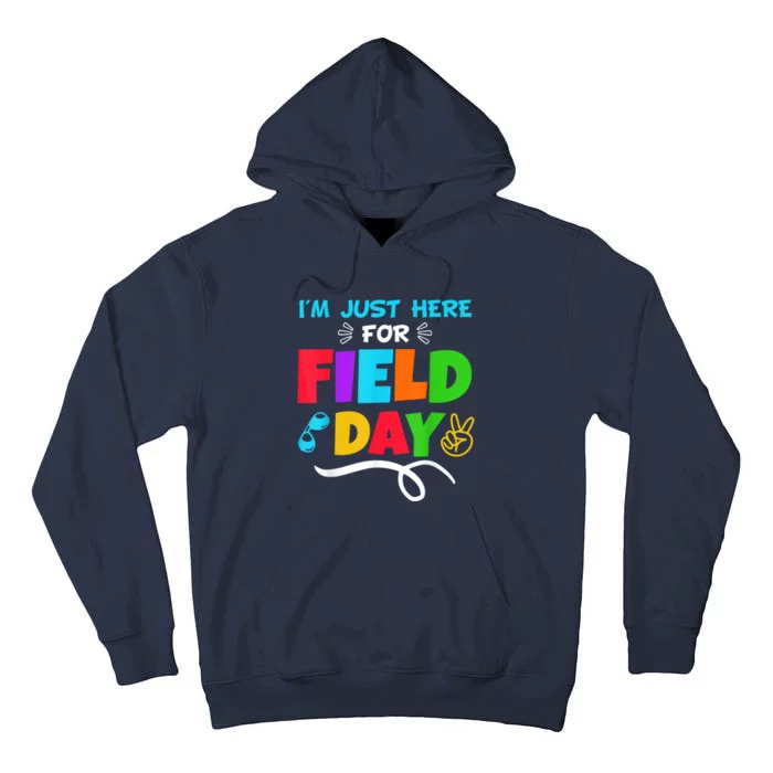 Im Just Here For Field Day Happy First Day Of School Tall Hoodie