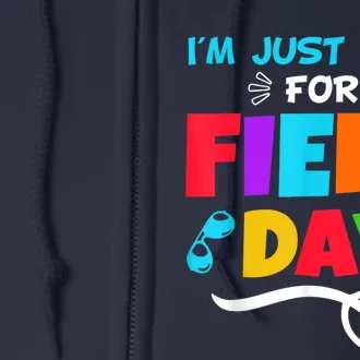 Im Just Here For Field Day Happy First Day Of School Full Zip Hoodie