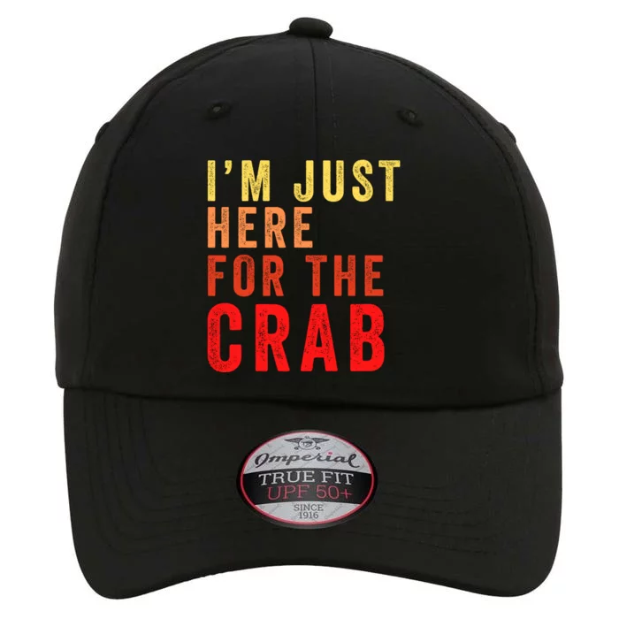 IM Just Here For The Crab I Love Crab Funny Food Lover Funny Seafood Foodie The Original Performance Cap