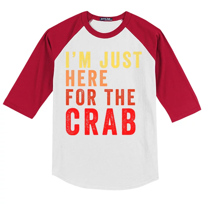 IM Just Here For The Crab I Love Crab Funny Food Lover Funny Seafood Foodie Kids Colorblock Raglan Jersey