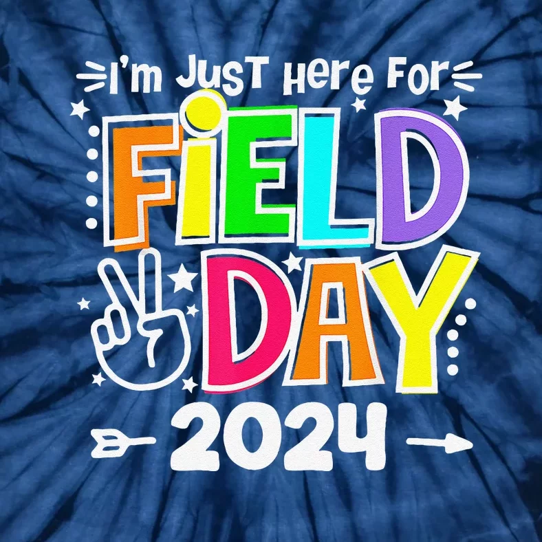 IM Just Here For Field Day 2024 For Teacher Field Day Tie-Dye T-Shirt