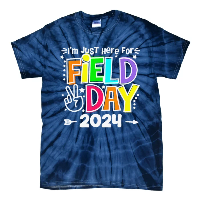 IM Just Here For Field Day 2024 For Teacher Field Day Tie-Dye T-Shirt