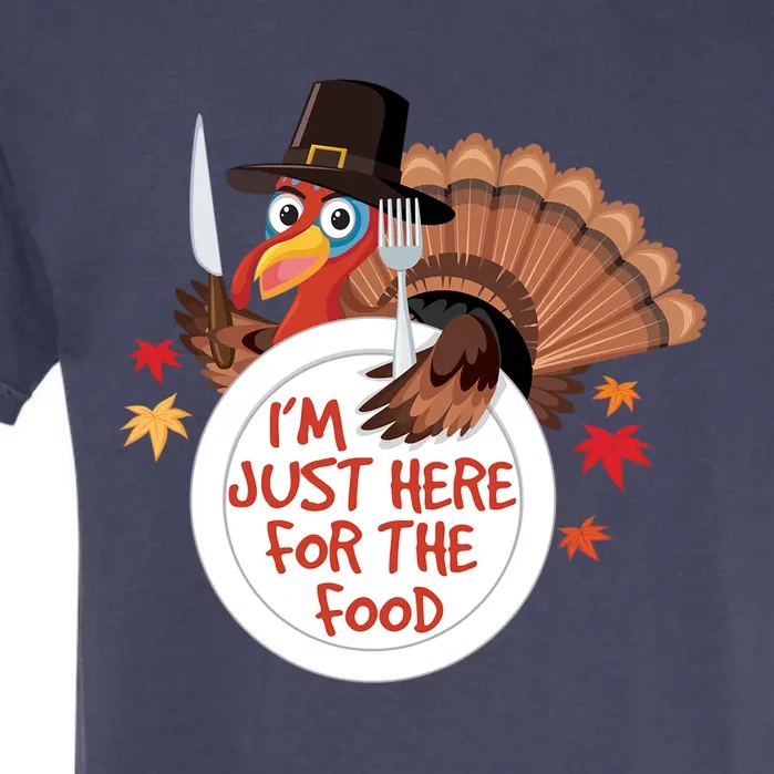 Im Just Here For The Food Funny Thanksgiving Turkey Pilgrim Gift Garment-Dyed Heavyweight T-Shirt