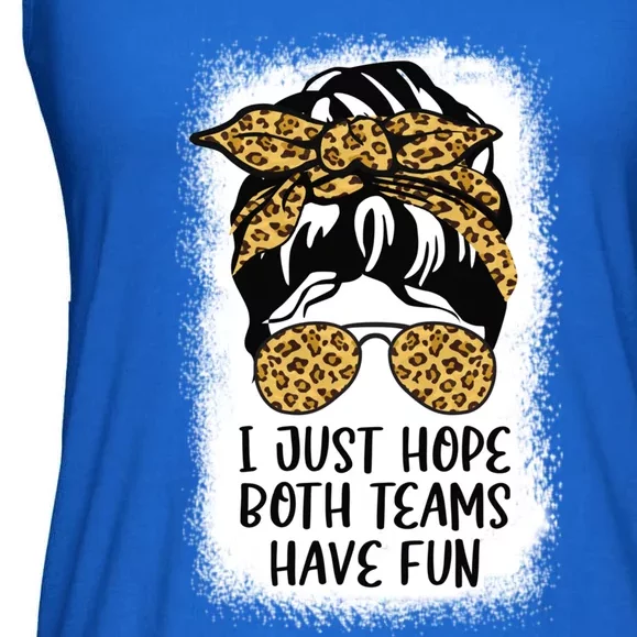 I Just Hope Both Teams Have Fun Or Funny Football Gift Ladies Essential Flowy Tank