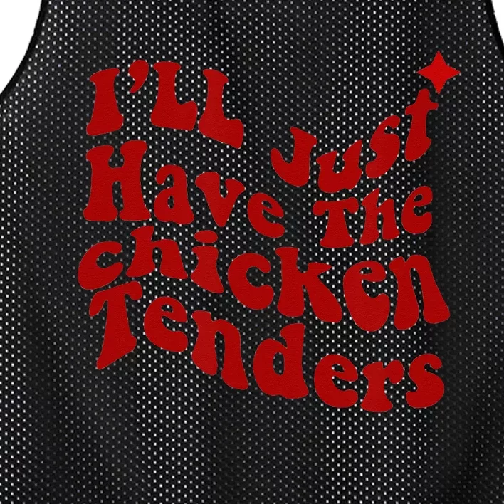 Ill Just Have The Chicken Tenders Funny Mesh Reversible Basketball Jersey Tank