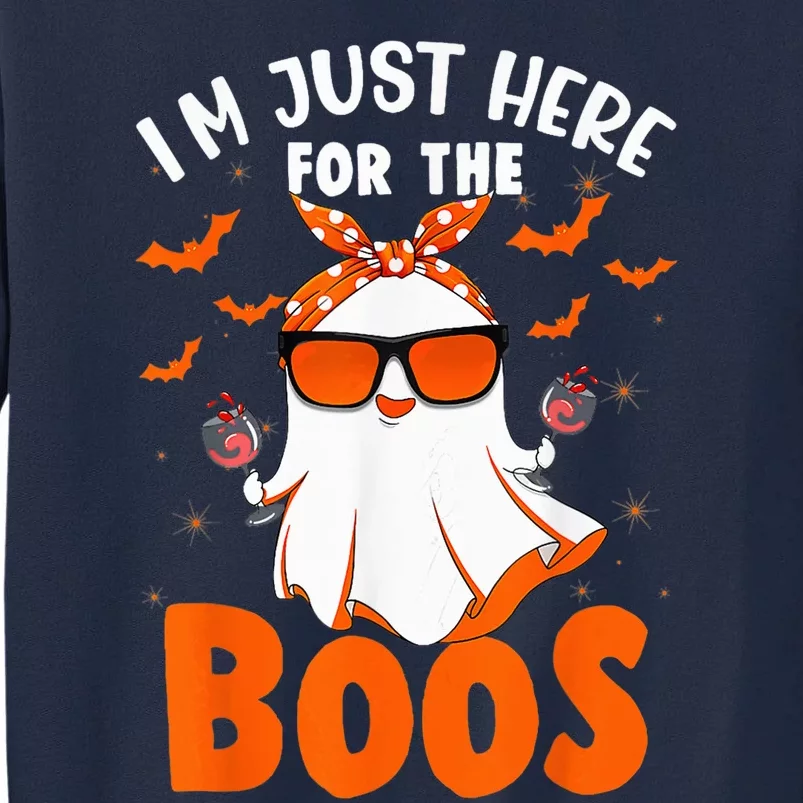 I'm Just Here For The Boos Ghost Wine Halloween Drinking Tall Sweatshirt