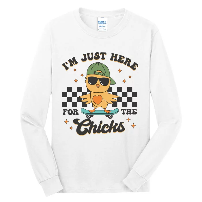 IM Just Here For The Chicks Easter Tall Long Sleeve T-Shirt