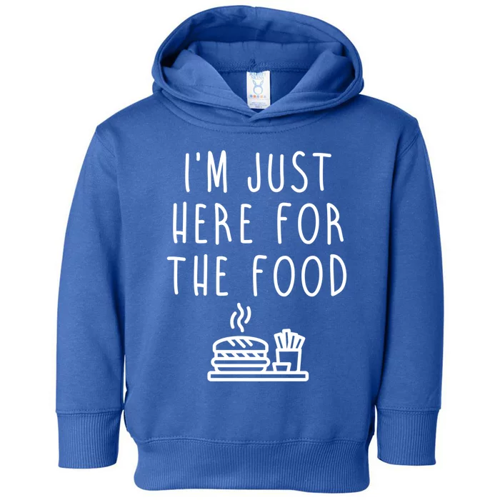 I'm Just Here For Food Hilarious Foodie Design Gift Toddler Hoodie