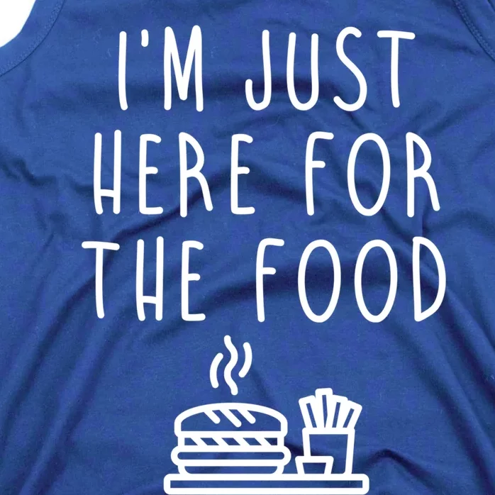 I'm Just Here For Food Hilarious Foodie Design Gift Tank Top