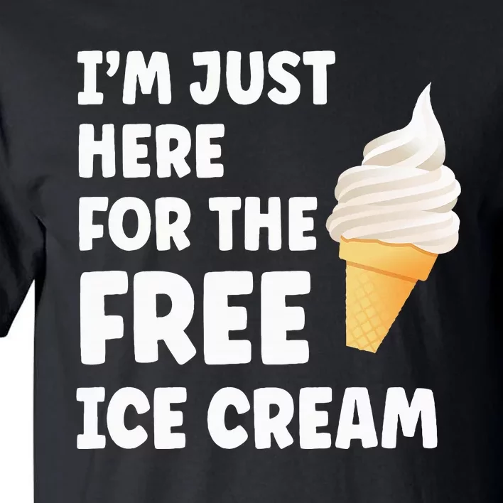 IM Just Here For The Free Ice Cream Funny Cruise 2024 Tall T-Shirt