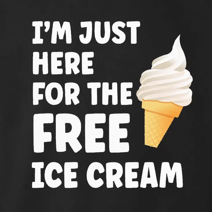 IM Just Here For The Free Ice Cream Funny Cruise 2024 Toddler Hoodie