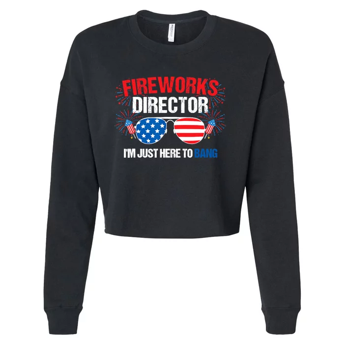 I'm just here to bang Fireworks Director 4th of July Cropped Pullover Crew