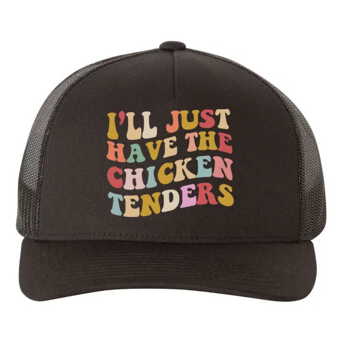 ILl Just Have The Chicken Tenders Meme Yupoong Adult 5-Panel Trucker Hat