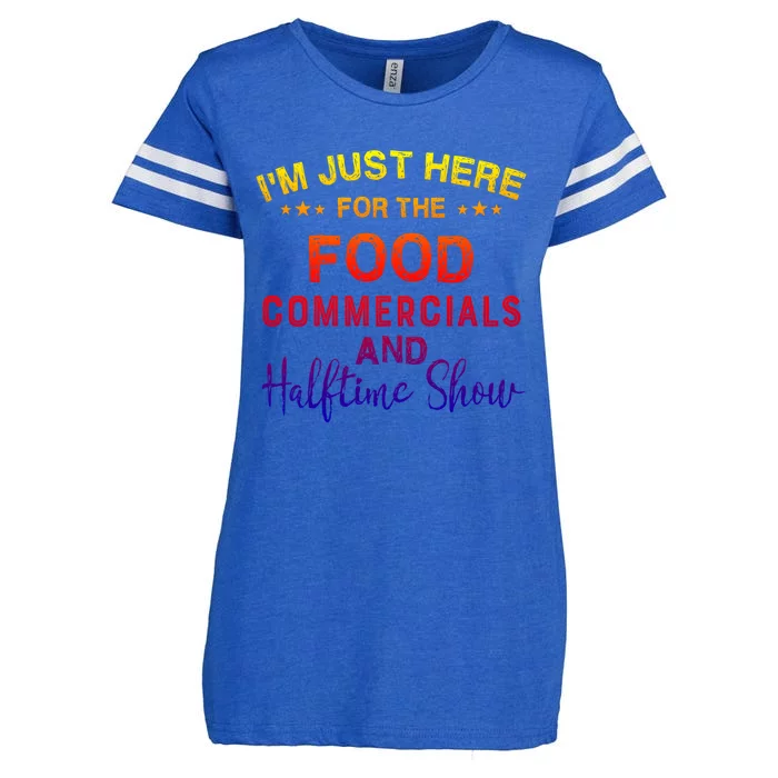 I’m Just Here For The Food Commercials And Halftime Show Gift Enza Ladies Jersey Football T-Shirt