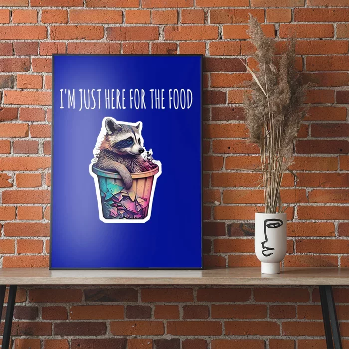 Im Just Here For The Free Food Raccoon Funny Gift Poster